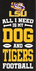 Fan Creations Lsu All I Need Is My Dog & Football Wall Decor, 6 x 12-in