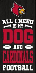 Fan Creations Louisville All I Need Is My Dog & Football Wall Decor, 6 x 12-in