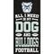Show in main carousel: Fan Creations Butler All I Need Is My Dog & Football Wall Decor, 6 x 12-in slide 1 of 1