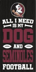 Fan Creations Florida State All I Need Is My Dog & Football Wall Decor, 6 x 12-in