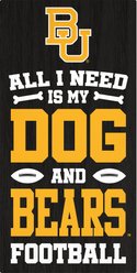 Fan Creations Baylor All I Need Is My Dog & Football Wall Decor, 6 x 12-in