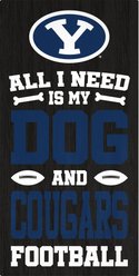 Fan Creations Byu All I Need Is My Dog & Football Wall Decor, 6 x 12-in