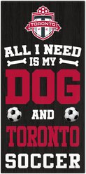 Fan Creations Toronto Fc All I Need Is My Dog & Football Wall Decor, 6 x 12-in
