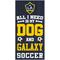 Show in main carousel: Fan Creations La Galaxy All I Need Is My Dog & Football Wall Decor, 6 x 12-in slide 1 of 1