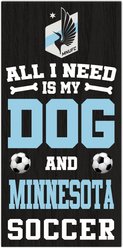 Fan Creations Minnesota United All I Need Is My Dog & Soccer Wall Decor, 6 x 12-in