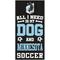 Show in main carousel: Fan Creations Minnesota United All I Need Is My Dog & Soccer Wall Decor, 6 x 12-in slide 1 of 2