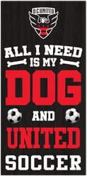 Fan Creations Dc United All I Need Is My Dog & Football Wall Decor, 6 x 12-in