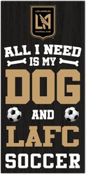 Fan Creations Los Angeles Fc All I Need Is My Dog & Football Wall Decor, 6 x 12-in