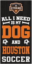 Fan Creations Houston Dynamo All I Need Is My Dog & Football Wall Decor, 6 x 12-in