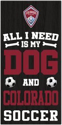 Fan Creations Colorado Rapids All I Need Is My Dog & Football Wall Decor, 6 x 12-in