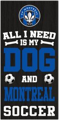 Fan Creations Cf Montreal All I Need Is My Dog & Football Wall Decor, 6 x 12-in