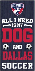 Fan Creations Fc Dallas All I Need Is My Dog & Football Wall Decor, 6 x 12-in
