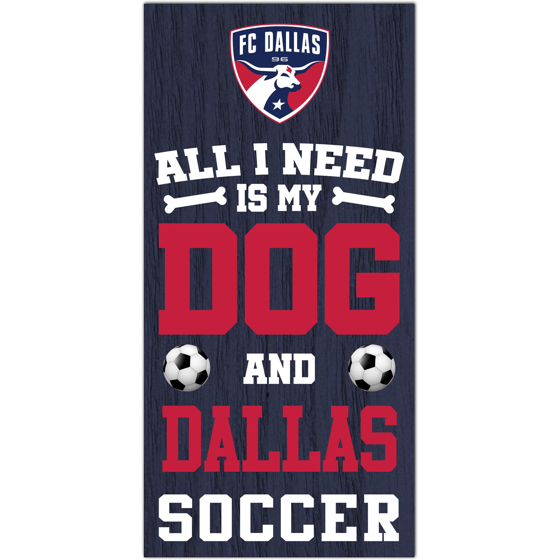 Fan Creations Fc Dallas All I Need Is My Dog & Football Wall Decor, 6 x 12-in