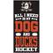 Show in main carousel: Fan Creations Ducks All I Need Is My Dog & Football Wall Decor, 6 x 12-in slide 1 of 2