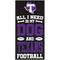 Show in main carousel: Fan Creations Tarleton State University All I Need Is My Dog & Football Wall Decor, 6 x 12-in slide 1 of 1