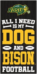 Fan Creations Ndsu All I Need Is My Dog & Football Wall Decor, 6 x 12-in