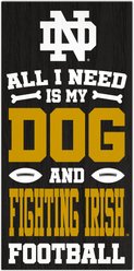 Fan Creations University of Notre Dame All I Need Is My Dog & Football Wall Decor, 6 x 12-in