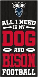Fan Creations Howard University All I Need Is My Dog & Football Wall Decor, 6 x 12-in