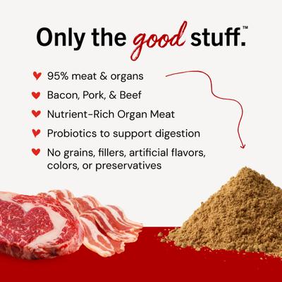 Show full view: Stella & Chewy's Marie's Magical Dinner Dust What's Shak'n Bac'n Recipe Freeze-Dried Raw Dog Food Topper, 7-oz bag slide 4 of 14