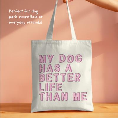 Show full view: Sweet Paws x Five Dot Post My Dog Has a Better Life Than Me Tote Bag, Tan / Dark Pink / Light Pink slide 3 of 10