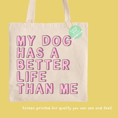 Show full view: Sweet Paws x Five Dot Post My Dog Has a Better Life Than Me Tote Bag, Tan / Dark Pink / Light Pink slide 5 of 10