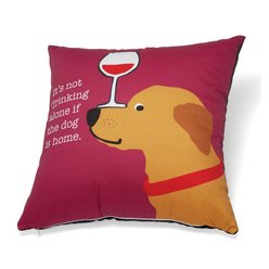 Up Country It's Not Drinking Alone if The Dog is Home Pillow
