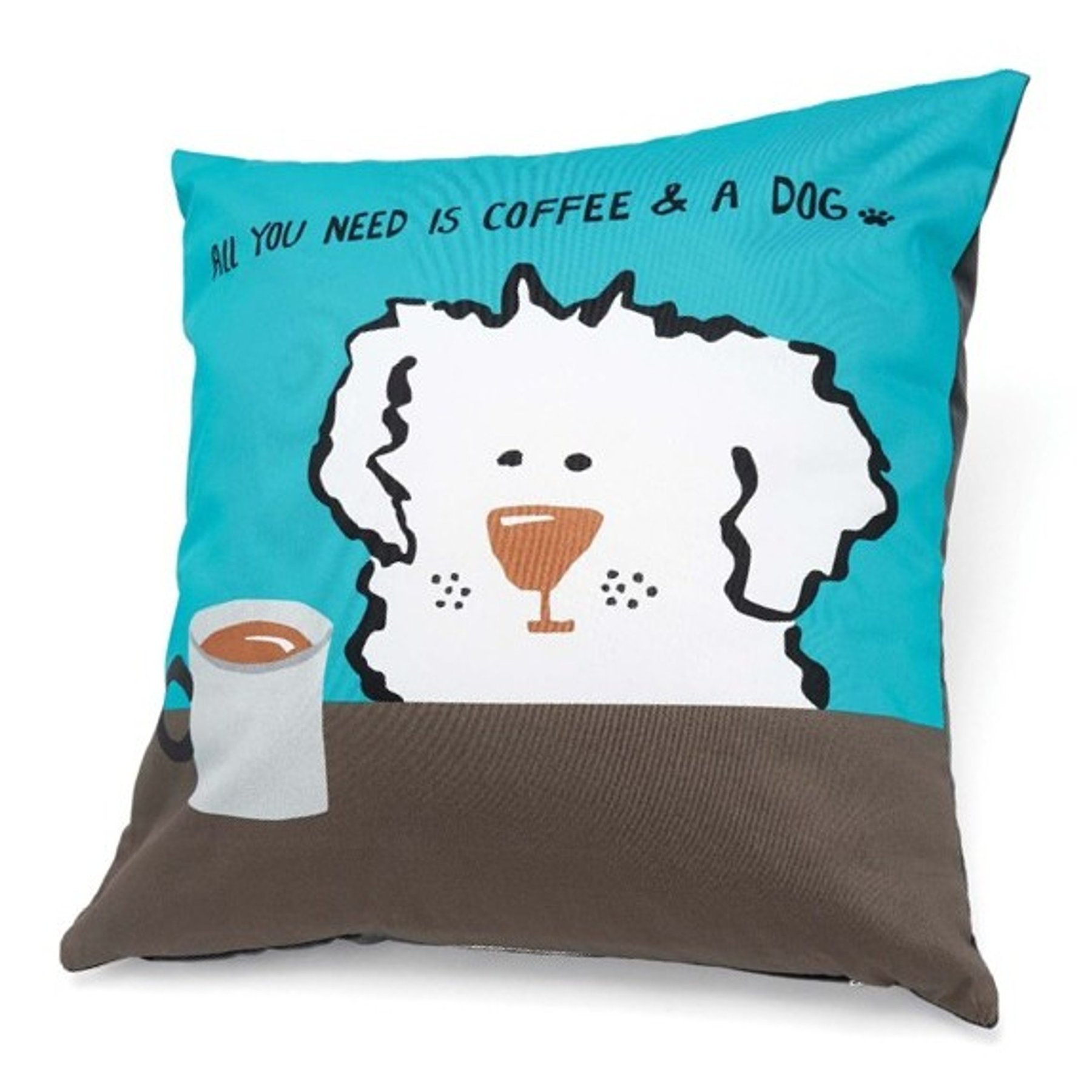 Up Country All You Need is Coffee & a Dog Pillow