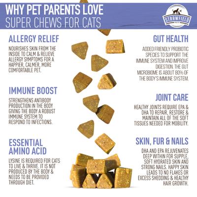 Show full view: Strawfield Pets Super Chews with Probiotics, Lysine, Salmon Oil & Catnip Soft Chews Cat Supplement, 120 count slide 5 of 10