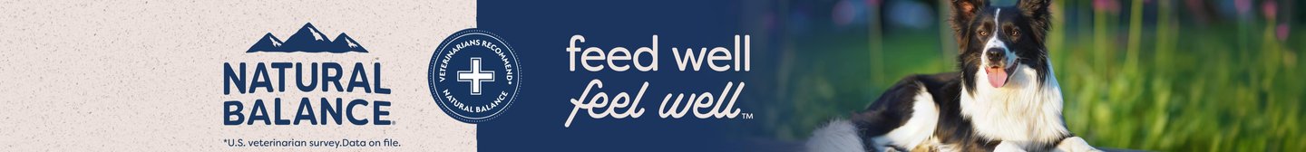 Natural Balance *U.S. veterinarian survey. Data on file. Veterinarians Recommended. Natural Balance. Feed well. Feel well.