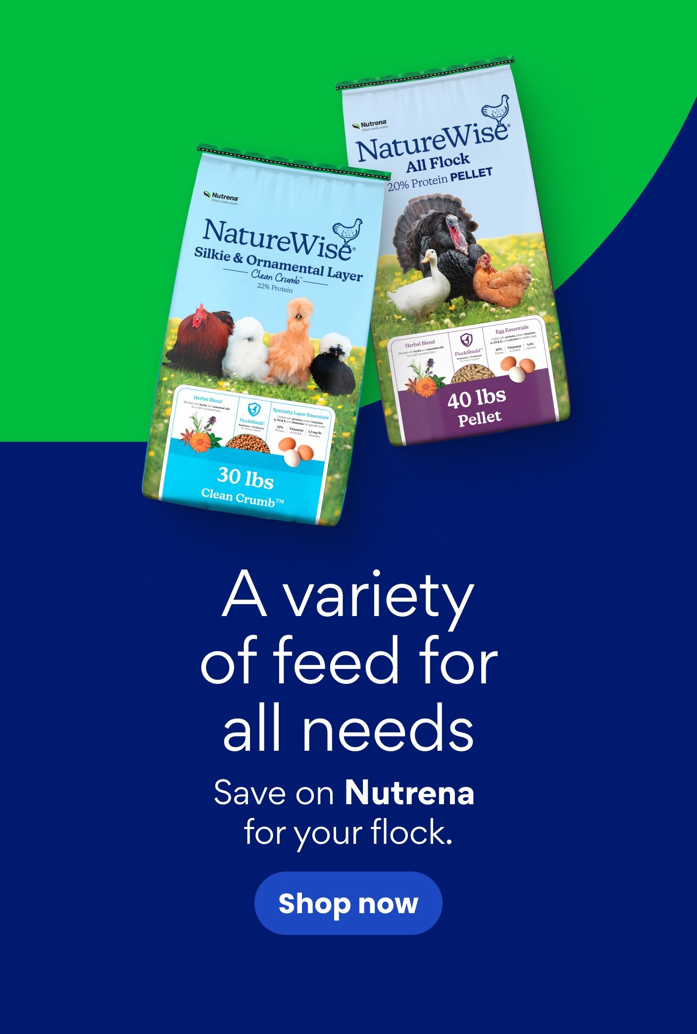 A variety of feed for all needs. Save on Nutrena for your flock. Shop now