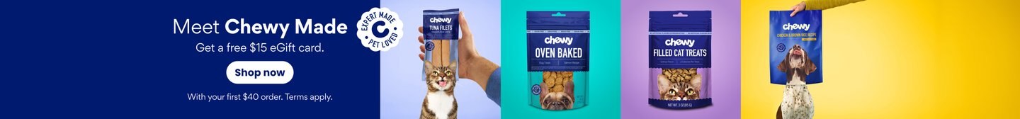 Meet Chewy Made. Get a free $15 eGift card. Shop now. With your $40 order. Terms apply