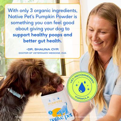 Show full view: Native Pet Organic Pumpkin Fiber Powder Digestive Supplement for Dogs, 8-oz slide 6 of 9