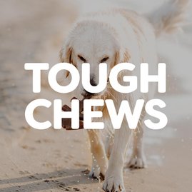Tough Chews