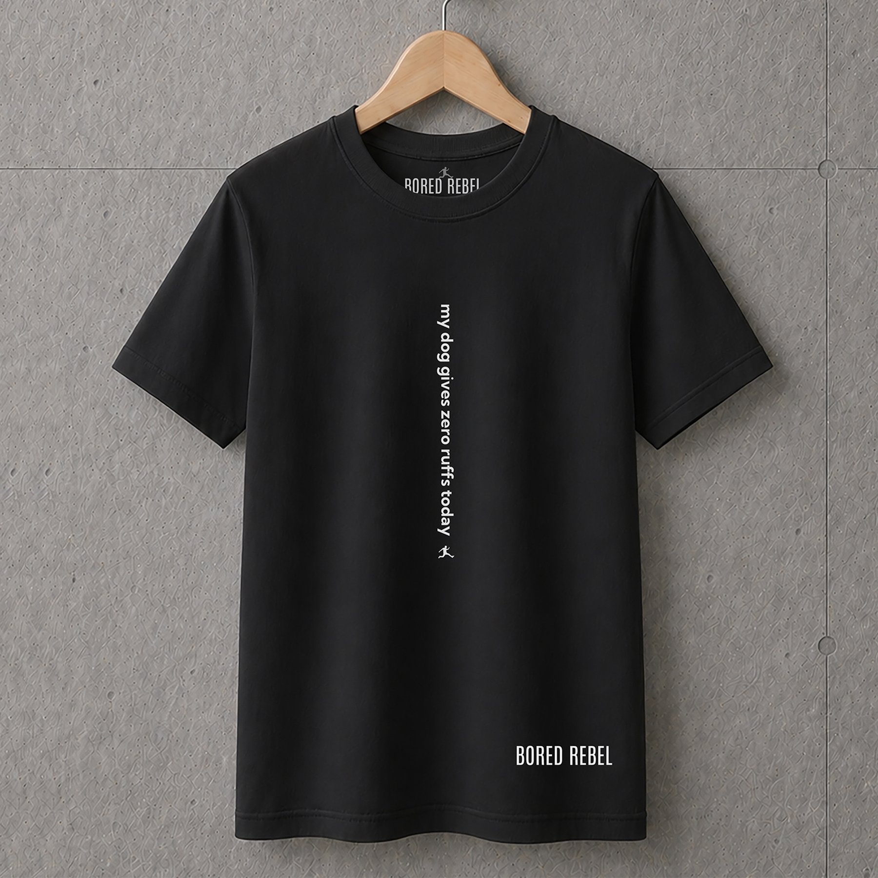 BORED REBEL My Dog Gives Zero Ruffs Today Super Soft Crew Neck T-Shirt, Black, Medium