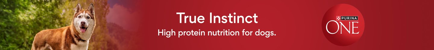 True Instinct High protein nutrition for dogs. Purina ONE