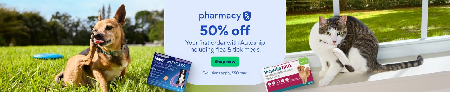 Pharmacy RX 50% off your first order with autoship including flea & tick meds. Shop now. Exclusions apply, $50 max