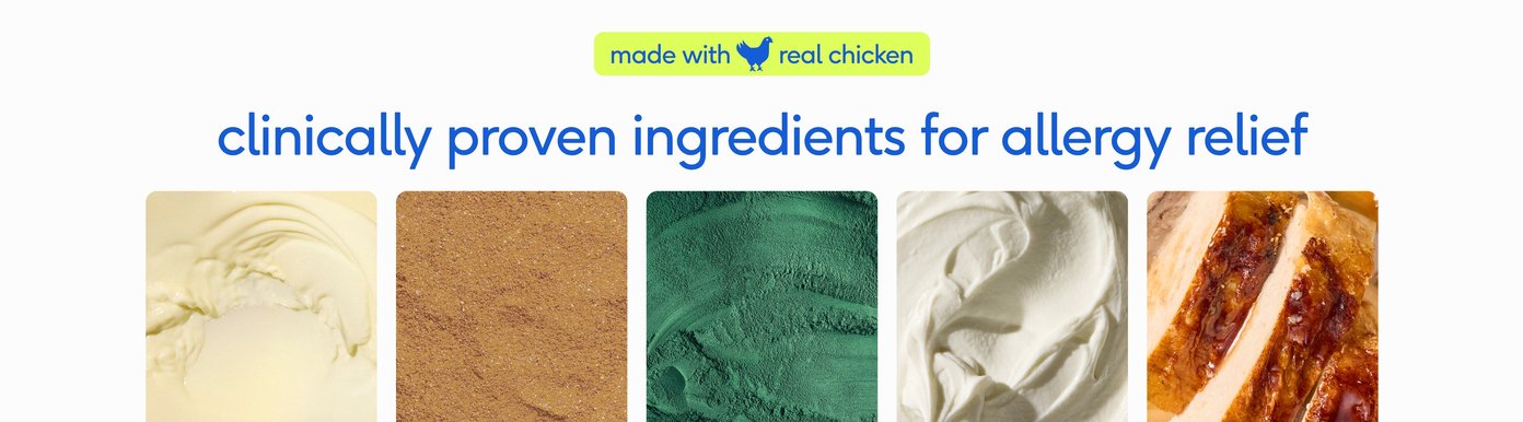 A dedicated section breaks down five core, high-quality ingredients that offer real allergy relief, explicitly calling out that they are "made with real chicken": • Colostrum: Included to support optimal gut health. • Dried Yeast Fermentate: Added to bolster skin health and fight seasonal allergies. • Spirulina: Promotes both immune health and smooth digestion. • Probiotics: Tailored for targeted gut and skin health support. • Chicken: Provides a tasty, savory flavor that dogs love.