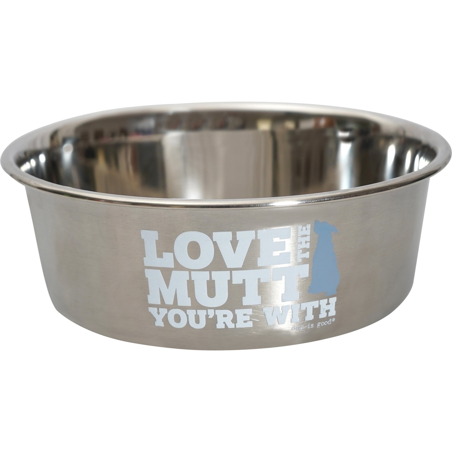 Dog is Good Love the Mutt Your with Conversational Non-Skid Stainless-Steel Dog Bowl, 60-oz
