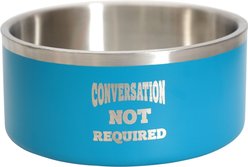 Dog is Good Conversation Not Required SS Doublewall Non-Skid Stainless-Steel Dog Bowl, Blue, 67-oz