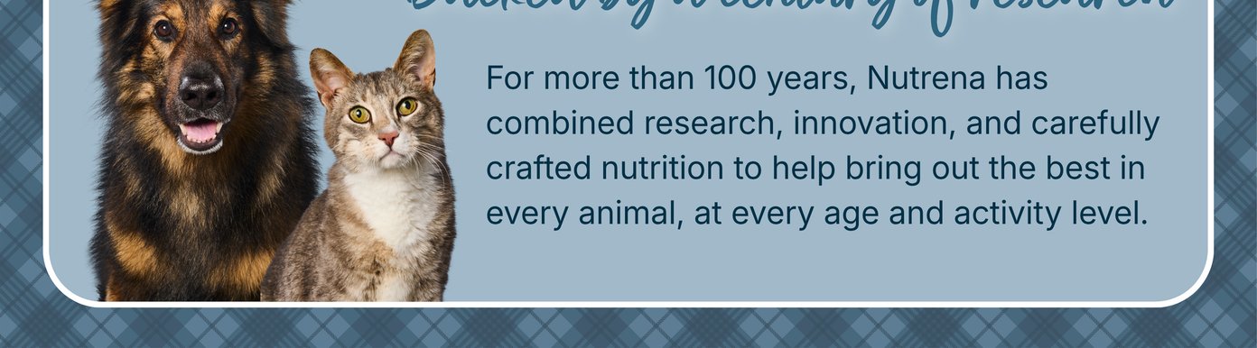 For more than 100 years, Nutrena has combined research, innovation, and carefully crafted nutrition to help bring out the best in every animal at every age and activity level. The brand's long-standing commitment to quality ensures every Loyall Life formula is backed by science, trusted ingredients, and a passion for supporting lifelong health.