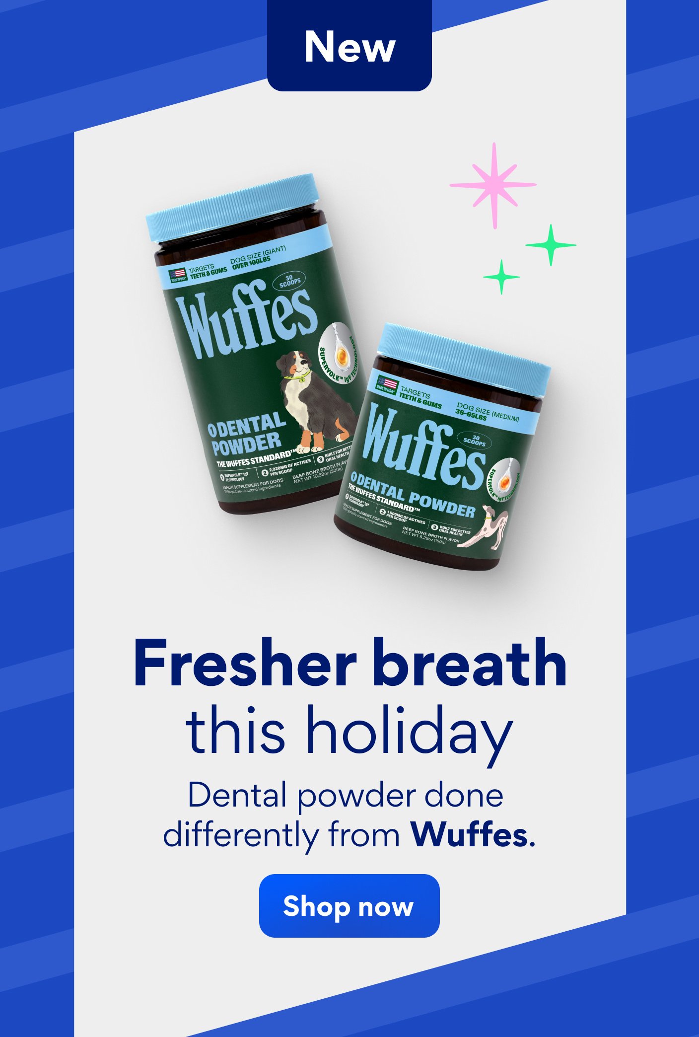 New. Fresh breath this holiday. Dental powder done differently from Wuffes. Shop now.