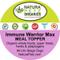 Show in main carousel: Natura Petz Organics IMMUNE WARRIOR MAX MEAL TOPPER* MASTER BLEND Immune Regulator & Anti-Inflammatory Support* Dog Supplement, 4-oz jar slide 5 of 6