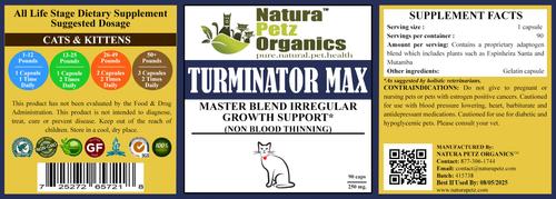Show full view: Natura Petz Organics TURMINATOR MAX*- Master Blend Irregular Growth Support* Cat Supplement, 90 count slide 4 of 5