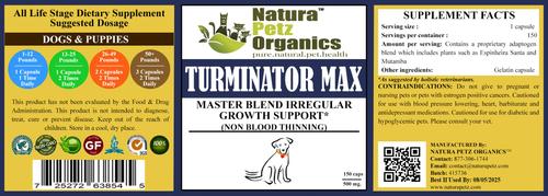 Show full view: Natura Petz Organics TURMINATOR MAX*- Master Blend Irregular Growth Support* Dog Supplement, 150 count slide 4 of 6