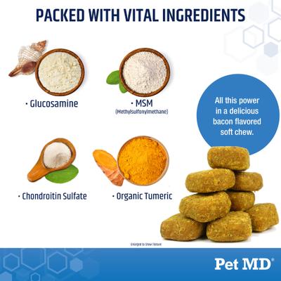Show full view: Pet MD Glucosamine, Chondroitin, MSM, Turmeric, & Yucca - Delicious Bacon Flavored Hip & Joint Dog Supplement, 120 count slide 6 of 8