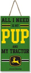 Pets First "All I Need Is My Pup & My Tractor" Sign