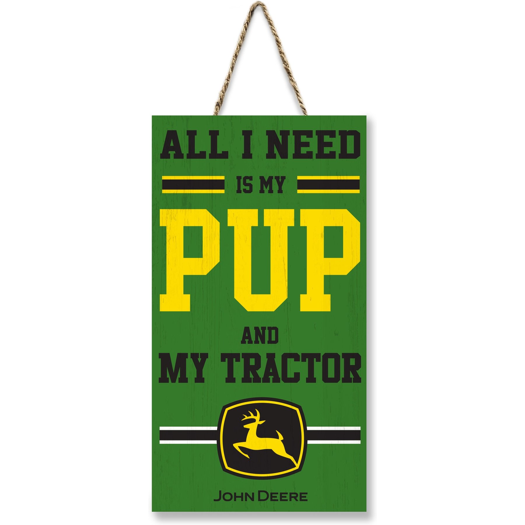 Pets First "All I Need Is My Pup & My Tractor" Sign