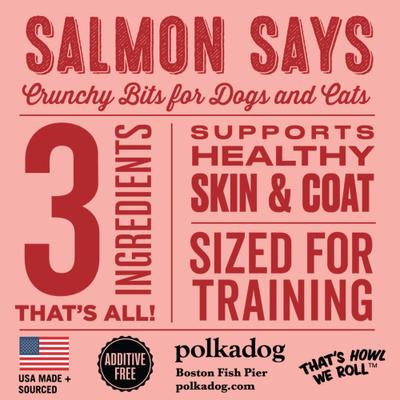 Show full view: Polkadog Salmon Says Training Bits Crunchy Dehydrated Dog & Cat Treats, 7-oz bag slide 3 of 8
