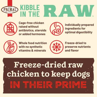 Show full view: Primal Kibble in the Raw Chicken Recipe Non-GMO Freeze-Dried Dog Food, 172.8-oz bundle slide 6 of 10