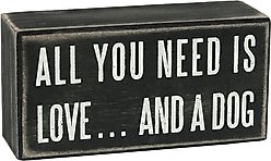 Primitives By Kathy "All You Need Is Love? & A Dog" Box Sign slide 2 of 2
